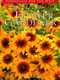 Title: The Low-Water Flower Gardener, Author: Eric A. Johnson