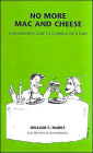 No More Mac and Cheese: A Bachelor's Guide to Cooking with Ease