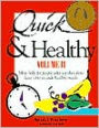 Quick and Healthy Vol.II: More Help for People Who Say They Don't Have Time to Cook Healthy Meals