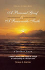 Personal Grief and a Reasonable Faith: A Mother's Journey from Tragedy to Triumph in Understanding the Christian Faith
