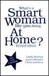 What's a Smart Woman like You Doing at Home?