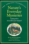Nature's Everyday Mysteries: A Field Guide to the World in Your Backyard