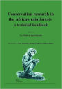Conservation Research in the African Rain Forests: A Technical Handbook
