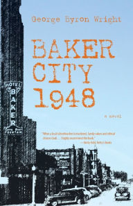 Baker City 1948, A Novel