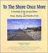 Title: To the Shore Once More: A Portrait Of The Jersey Shore; Prose, Poetry, and Works of Art, Author: Frank Finale
