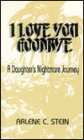 I Love You Goodbye: A Daughter's Nightmare Journey