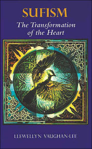 Title: Sufism: The Transformation of the Heart, Author: Llewellyn Vaughan-Lee PhD