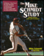 The Mike Schmidt Study: Hitting Theory, Skills and Technique