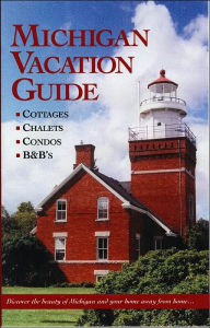 Michigan Vacation Guide 2003-04: Cottages, Chalets, Condos, B and B's