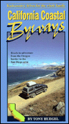 California Coastal Byways: Broads to Adventure from the Oregon Border to the San Diego Area