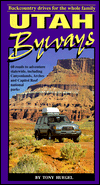 Utah Byways; Backcountry Drives for the Whole Family