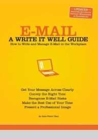 Title: E-mail: A Write It Well Guide: How to Write and Manage E-mail in the Workplace, Author: Janis Fisher Chan