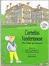 Cornelius Vandermouse the Pride of Newport