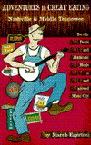 Adventures in Cheap Eating Nashville and Middle Tennessee: Terrific Deals and Authentic Meals in and around Music City / Edition 1