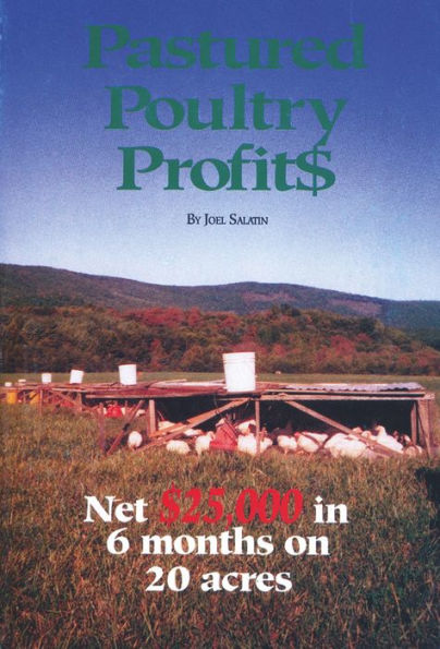 Pastured Poultry Profit$ / Edition 1