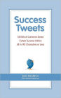 Success Tweets: 140 Bits of Common Sense Career Success Advice All in 140 Characters or Less