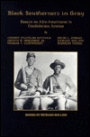 Black Southerners in Gray: Essays on Afro-Americans in Confederate Armies / Edition 2