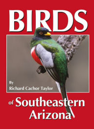 Title: Birds of Southeastern Arizona, Author: Rick