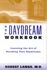 Title: The Daydream Workbook, Author: Robert Langs