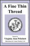 A Fine Thin Thread: Poems by Virginia Aten Pritchett