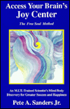 Access Your Brain's Joy Center: The Free Soul Method