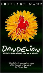 Dandelion: The Triumphant Life of a Misfit: a Story for All Ages