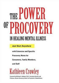 Title: Power of Procovery in Healing Mental Illness: Just Start Anywhere, Author: Kathleen Crowley