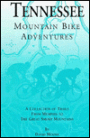 Tennessee Mountain Bike Adventures: Includes North CA Trails