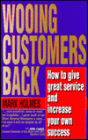 Wooing Customers Back: How to Give Great Service and Increase Your Own Success