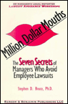 Million Dollar Mouths: The Seven Secrets of Managers Who Avoid Employee Lawsuits