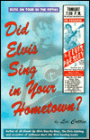 Did Elvis Sing in Your Hometown?