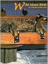 Wild about Birds: The Dnr Bird Feeder Guide