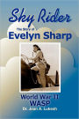 Sky Rider: The Story of Evelyn Sharp, World War II Wasp