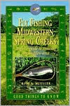 Fly Fishing the Midwest: Angler's Guide to Trouting the Driftless Area