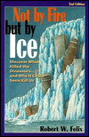 Not by Fire but by Ice: Discover What Killed the Dinosaurs... and why It Could Soon Kill Us