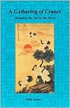 Gathering of Cranes: Bringing the Tao to the West