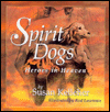 Spirit Dogs: Heroes in Heaven