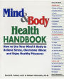 Mind and Body Health Handbook: How to Use Your Mind and Body to Relieve Stress, Overcome Illness and Enjoy Healthy Pleasures