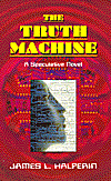The Truth Machine: A Novel of Things Come