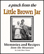 Pinch from the Little Brown Jar: Memories and Recipes from the Mountain
