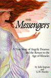 The Messengers: A True Story of Angelic Presence and the Return to the Age of Miracles