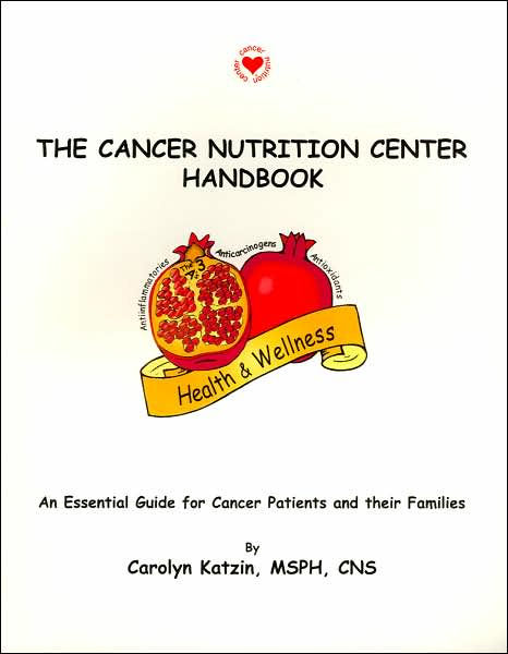 The Cancer Nutrition Center Handbook