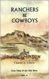 True Tales of the Old West: Ranchers and Cowboys