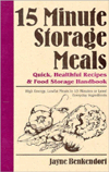 15 Minute Storage Meals: Quick, Healthful Recipes and Food Storage Handbook