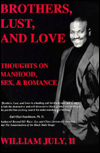 Brothers, Lust, and Love: Thoughts on Manhood, Sex, and Romance