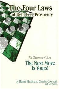 The Four Laws of Debt Free Prosperity: The Chequemate Story: The Next Move is Yours!