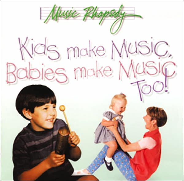 Kids Make Music, Babies Make Music, Too!