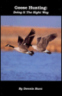 Goose Hunting: Doing It the Right Way