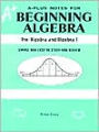 A-Plus Notes for Beginning Algebra: Pre-Algebra and Algebra 1