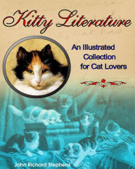 Title: Kitty Literature: An Illustrated Collection for Cat Lovers, Author: John Richard Stephens